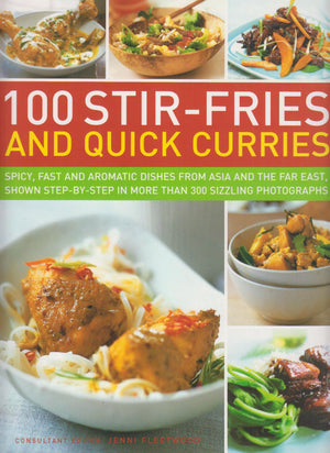 100 StirFries and Quick Curries: Spicy And Aromatic Dishes From Asia And The Far East, Shown StepByStep In More Than 300 Sizz,Used