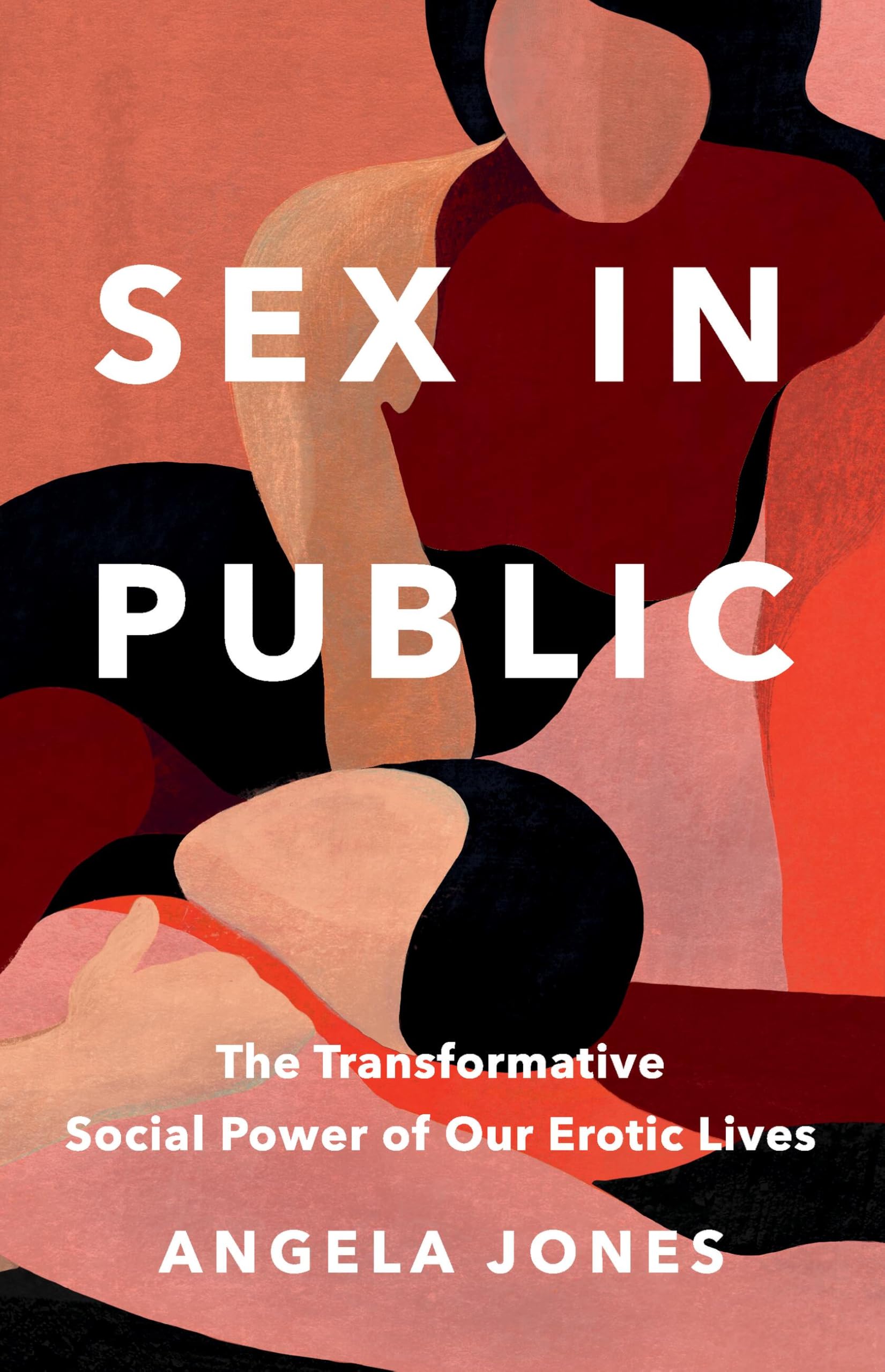 Sex In Public: The Transformative Social Power Of Our Erotic Lives