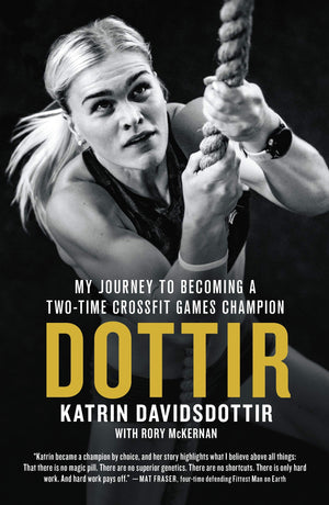 Dottir: My Journey to Becoming a TwoTime CrossFit Games Champion,Used