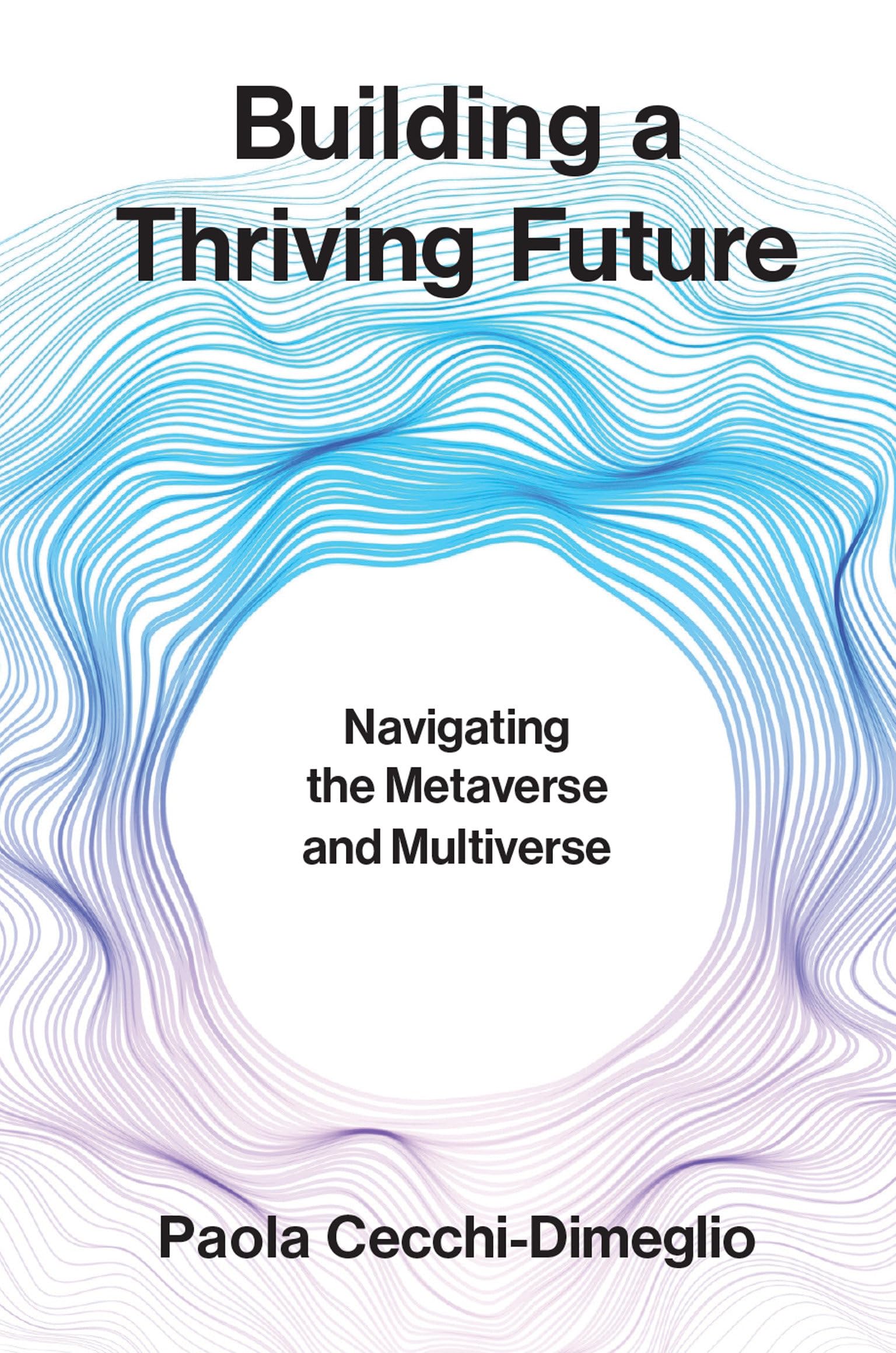 Building A Thriving Future: Navigating The Metaverse And Multiverse