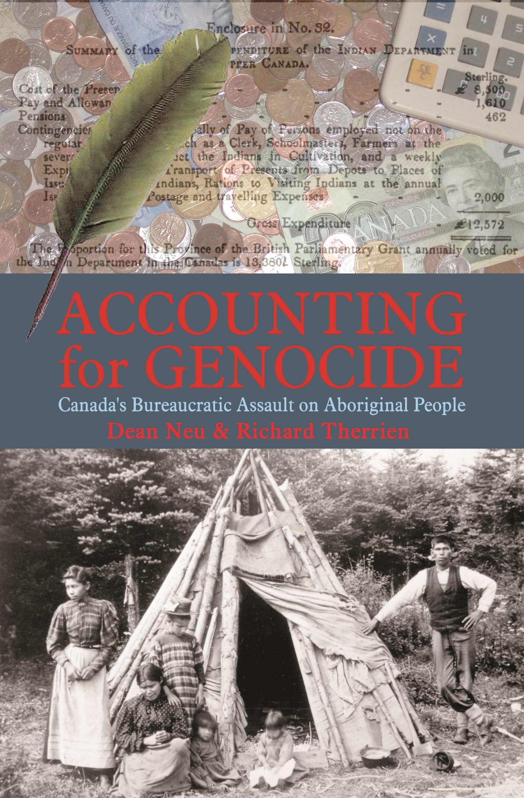 Accounting for Genocide: Canadas Bureaucratic Assault on Aboriginal People