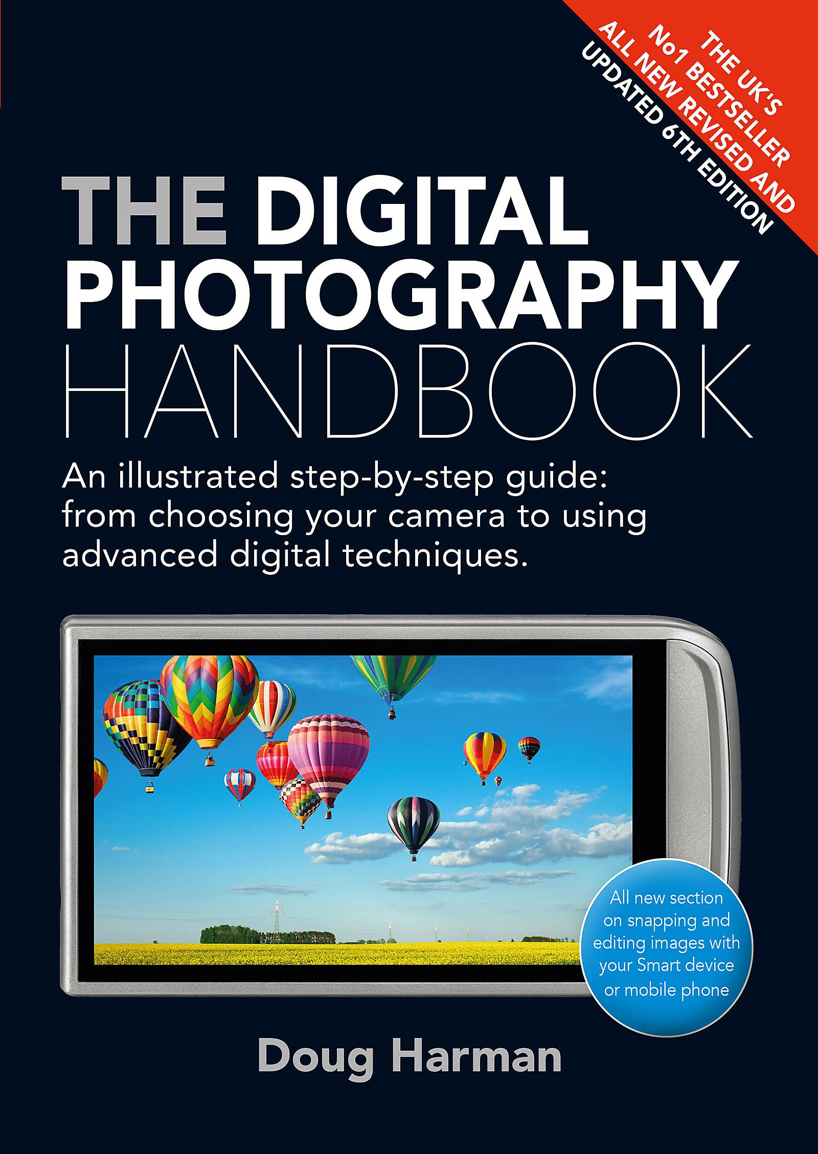 The Digital Photography Handbook: An Illustrated Stepbystep Guide
