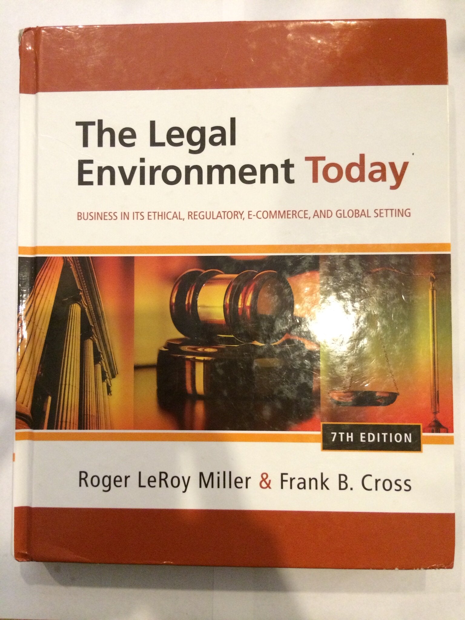 The Legal Environment Today: Business In Its Ethical, Regulatory, ECommerce, and Global Setting,Used