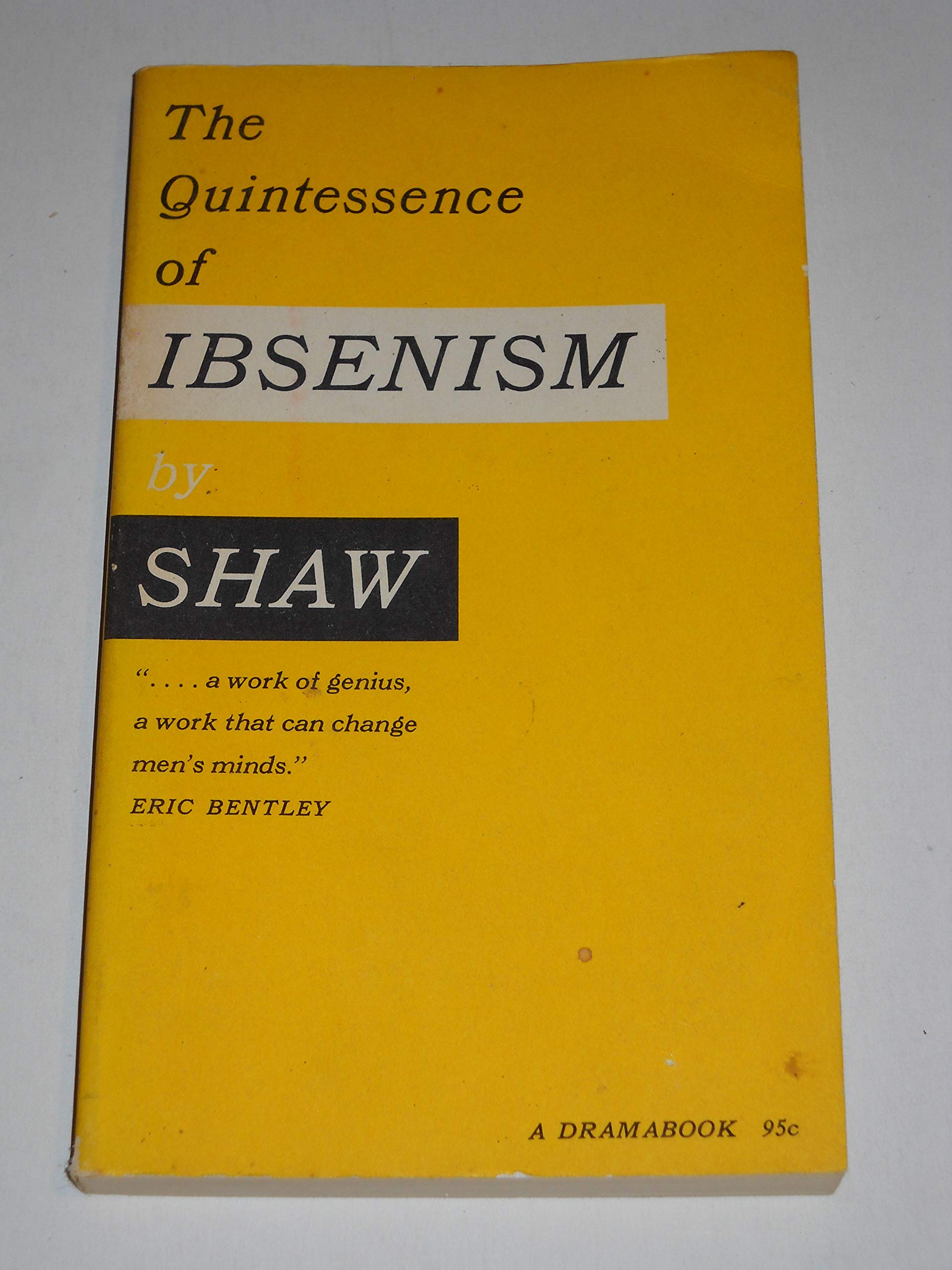 The Quintessence of Ibsenism (1st Dramabook Ed),Used