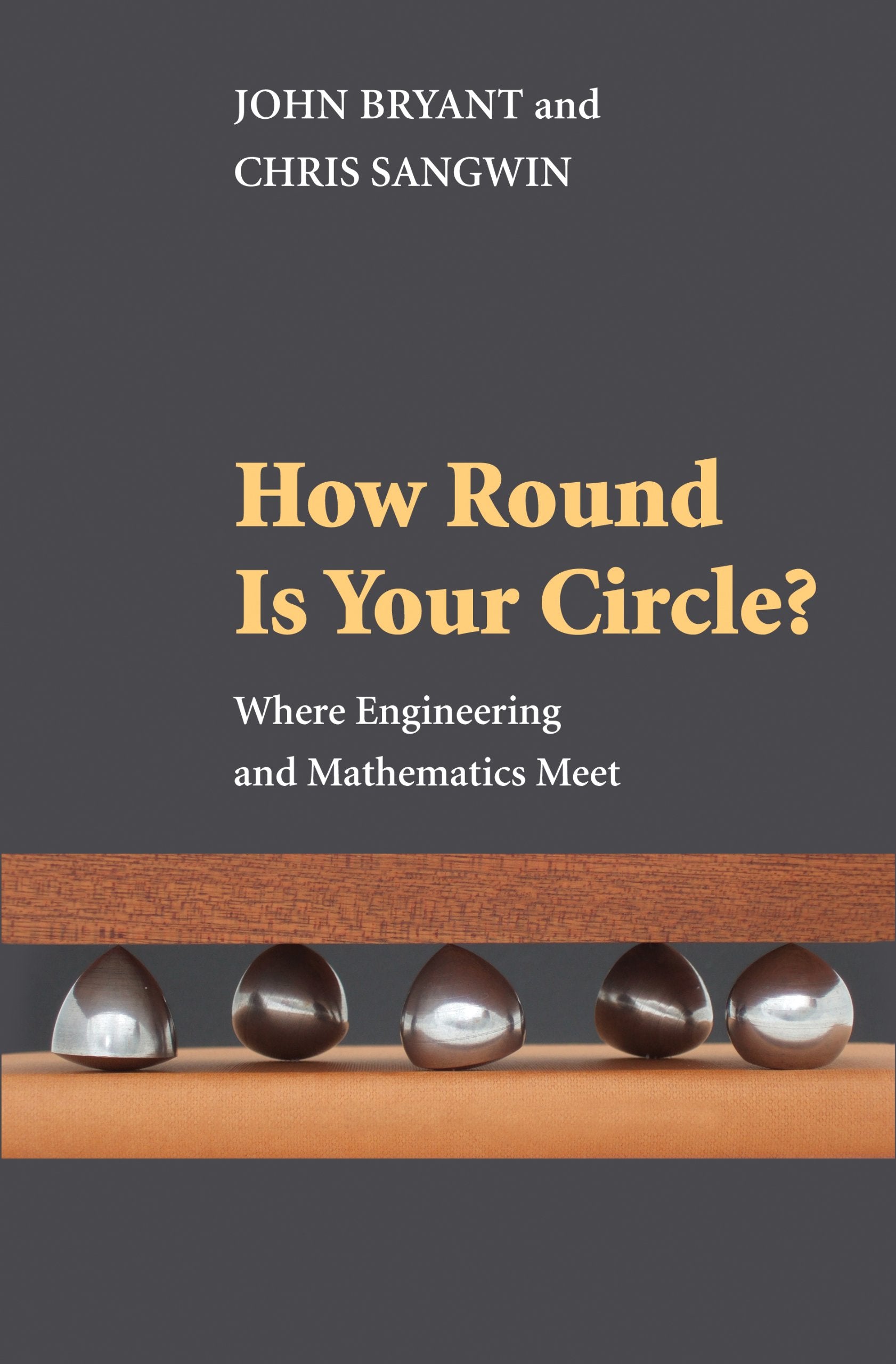 How Round Is Your Circle?: Where Engineering And Mathematics Meet
