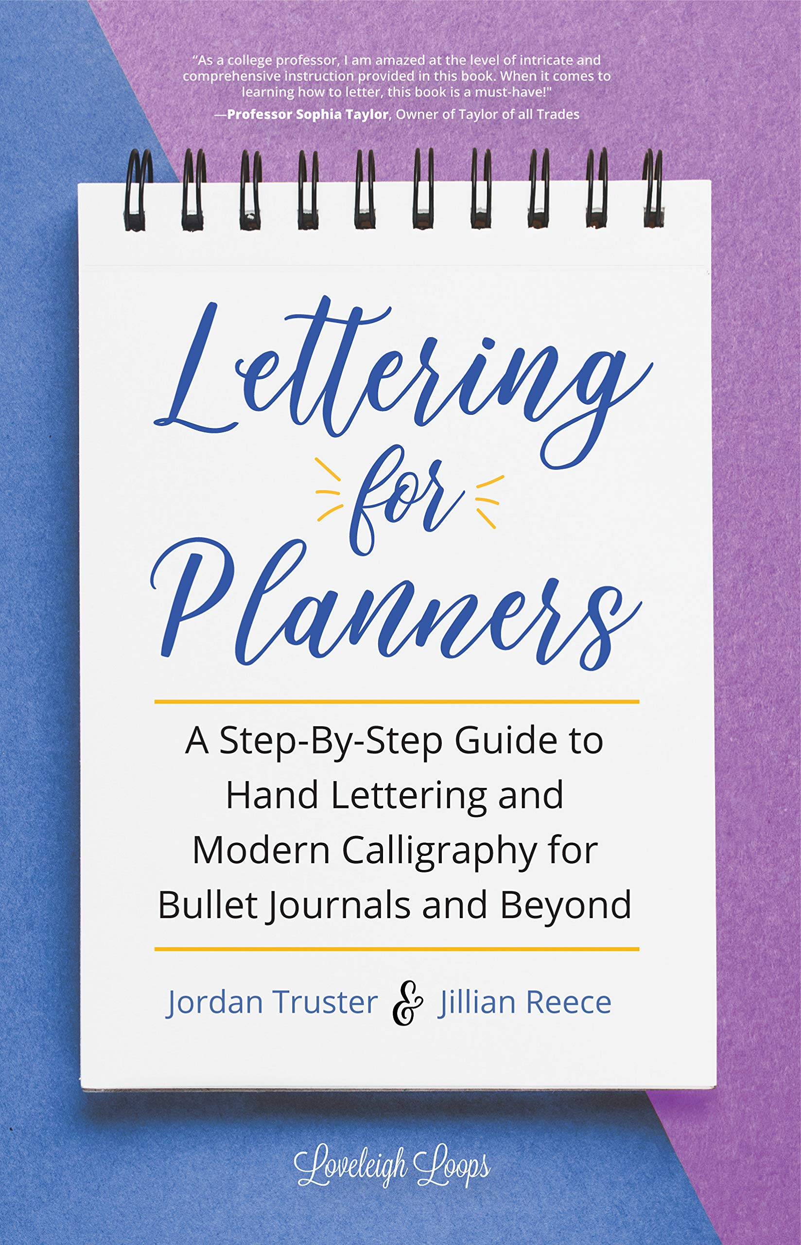Lettering for Planners: A StepByStep Guide to Hand Lettering and Modern Calligraphy for Bullet Journals and Beyond (Learn Call,Used