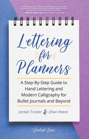 Lettering for Planners: A StepByStep Guide to Hand Lettering and Modern Calligraphy for Bullet Journals and Beyond (Learn Call,Used