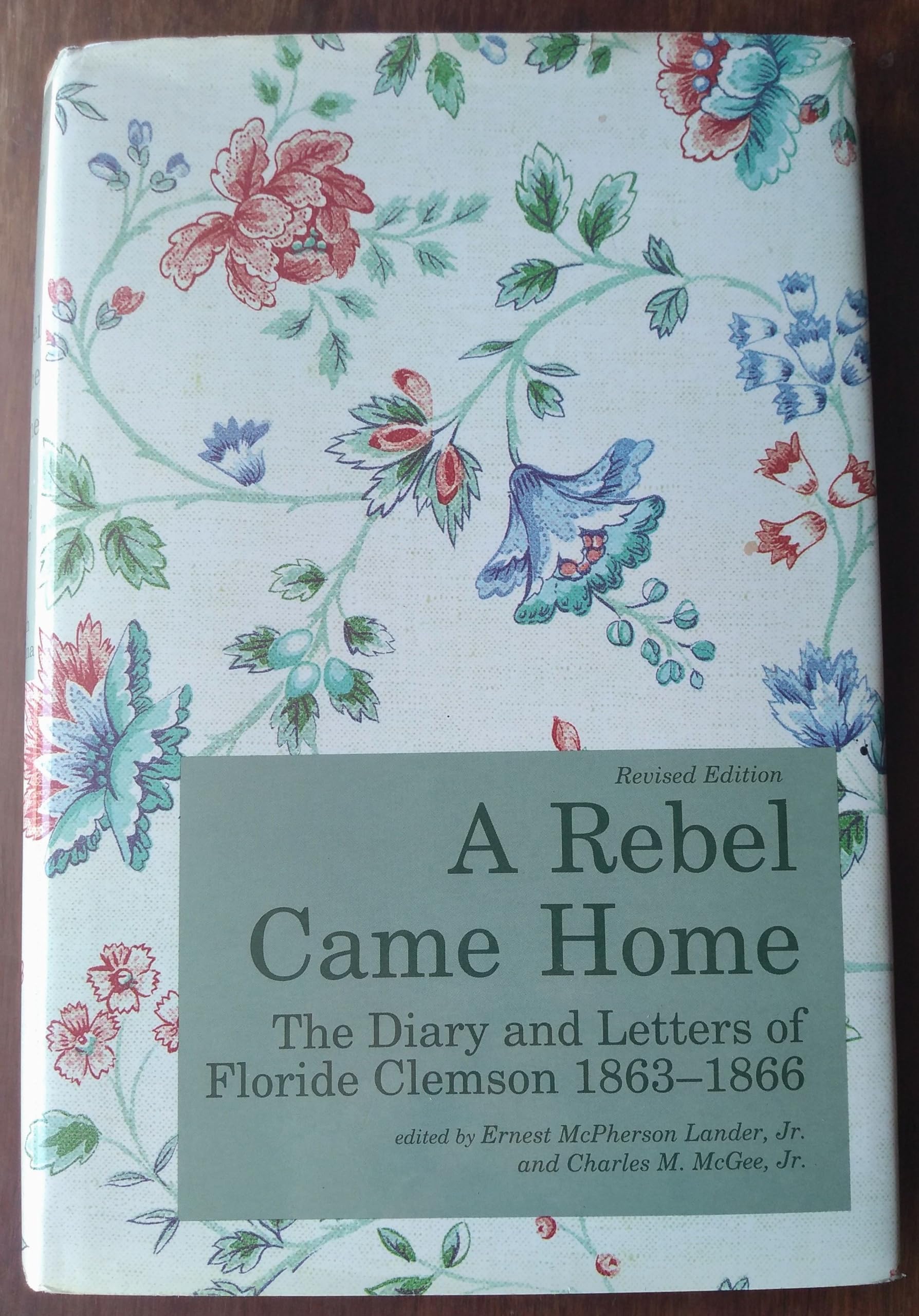 A Rebel Came Home: The Diary and Letters of Floride Clemson, 18631866,Used