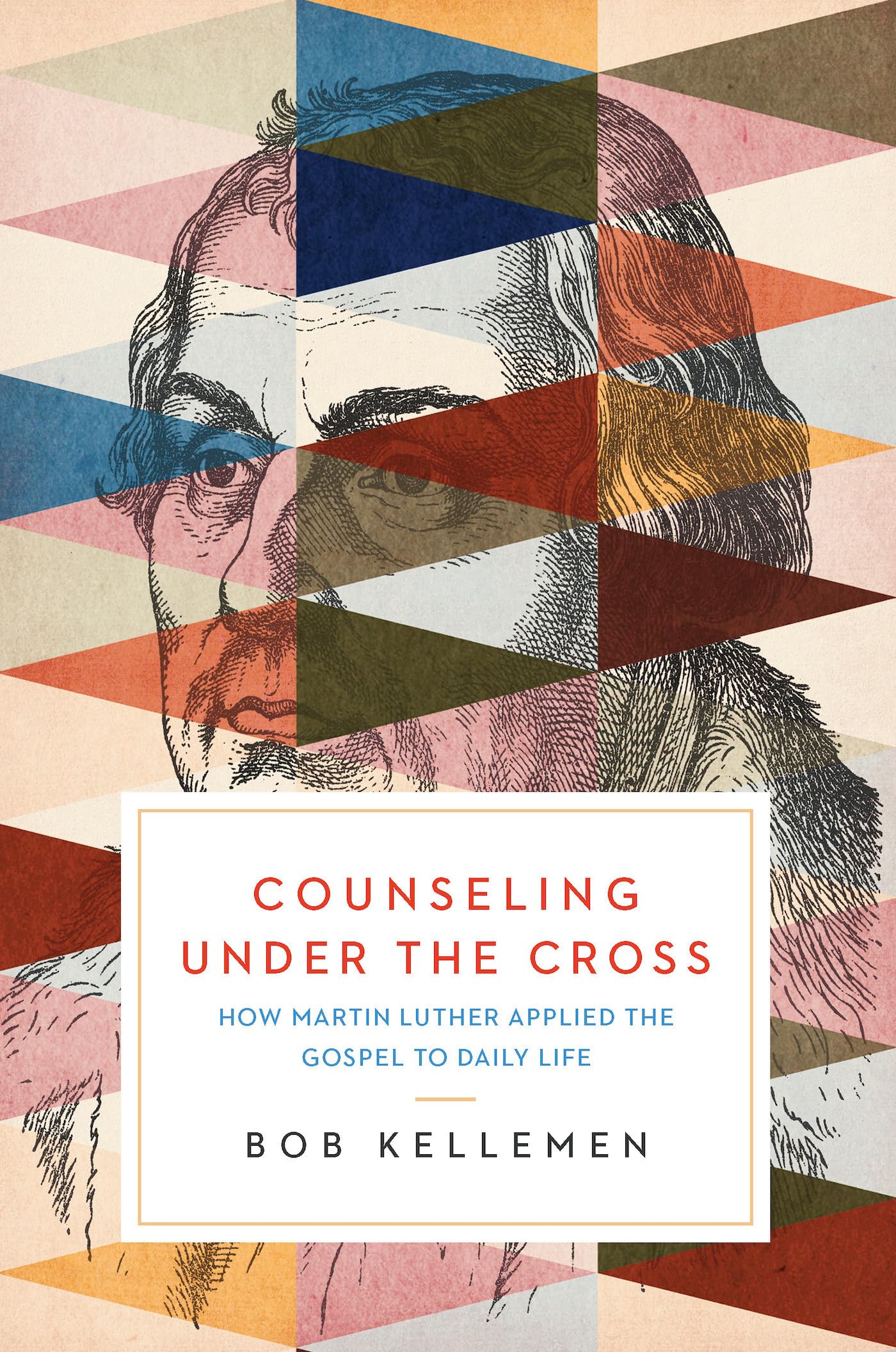 Counseling Under the Cross: How Martin Luther Applied the Gospel to Daily Life,Used