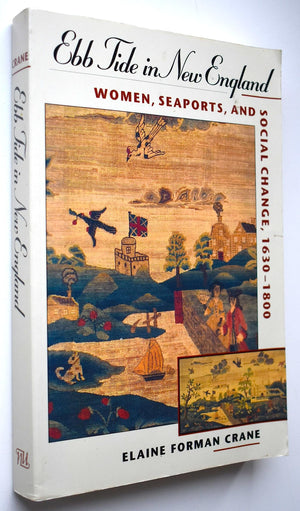 Ebb Tide In New England: Women, Seaports, and Social Change, 16301800,Used