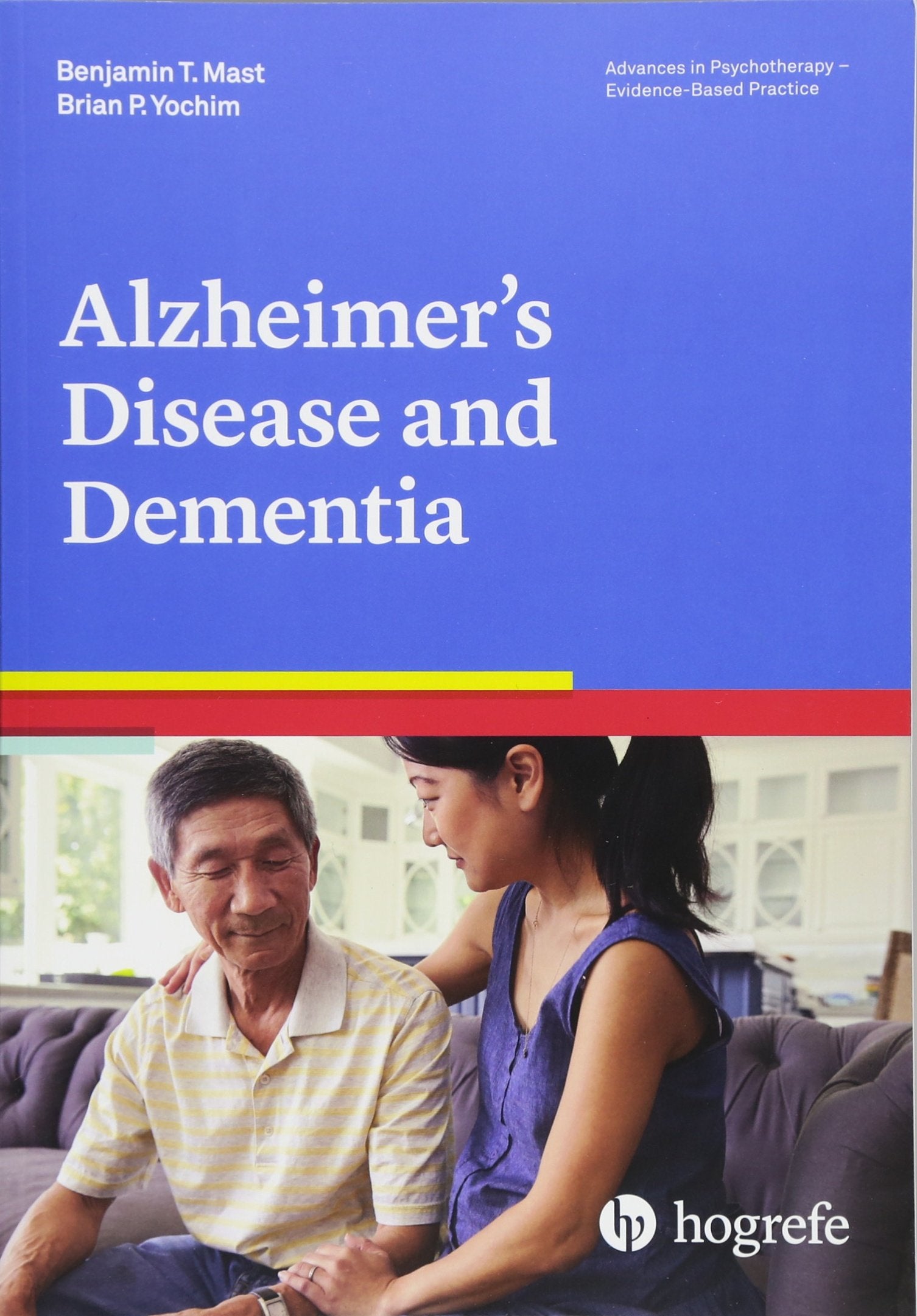 Alzheimer'S Disease And Dementia (Advances In Psychotherapy: Evidencebased Practice)