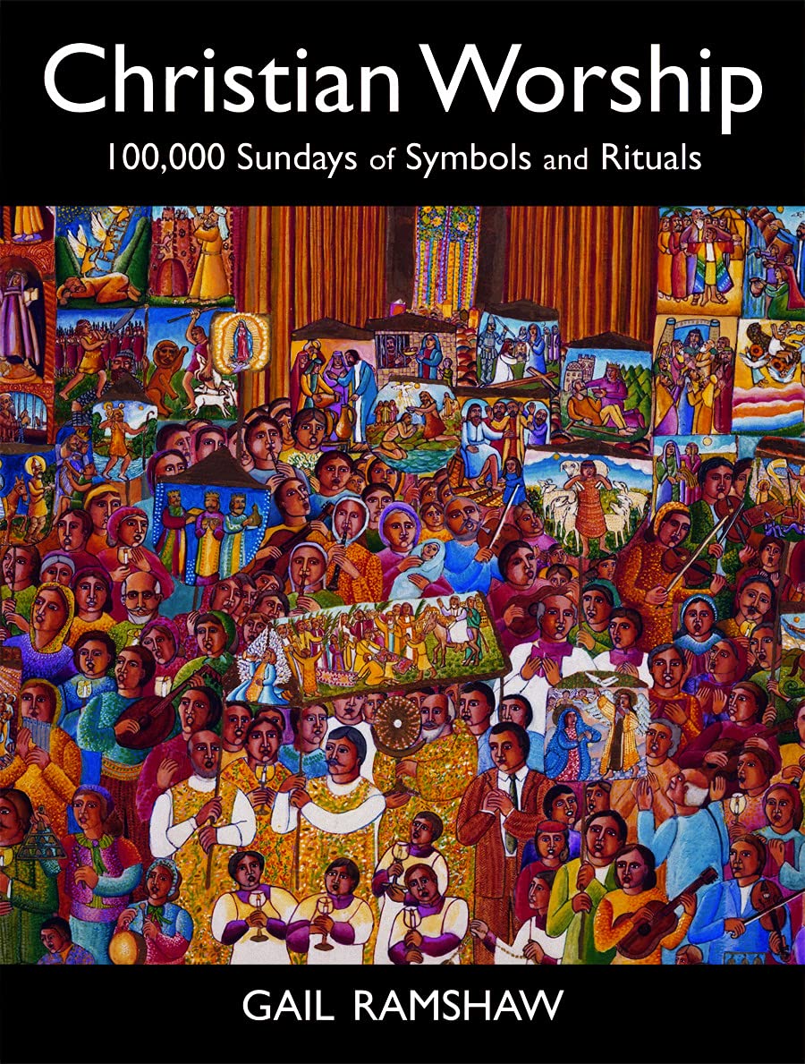 Christian Worship: 100,000 Sundays of Symbols and Rituals,Used
