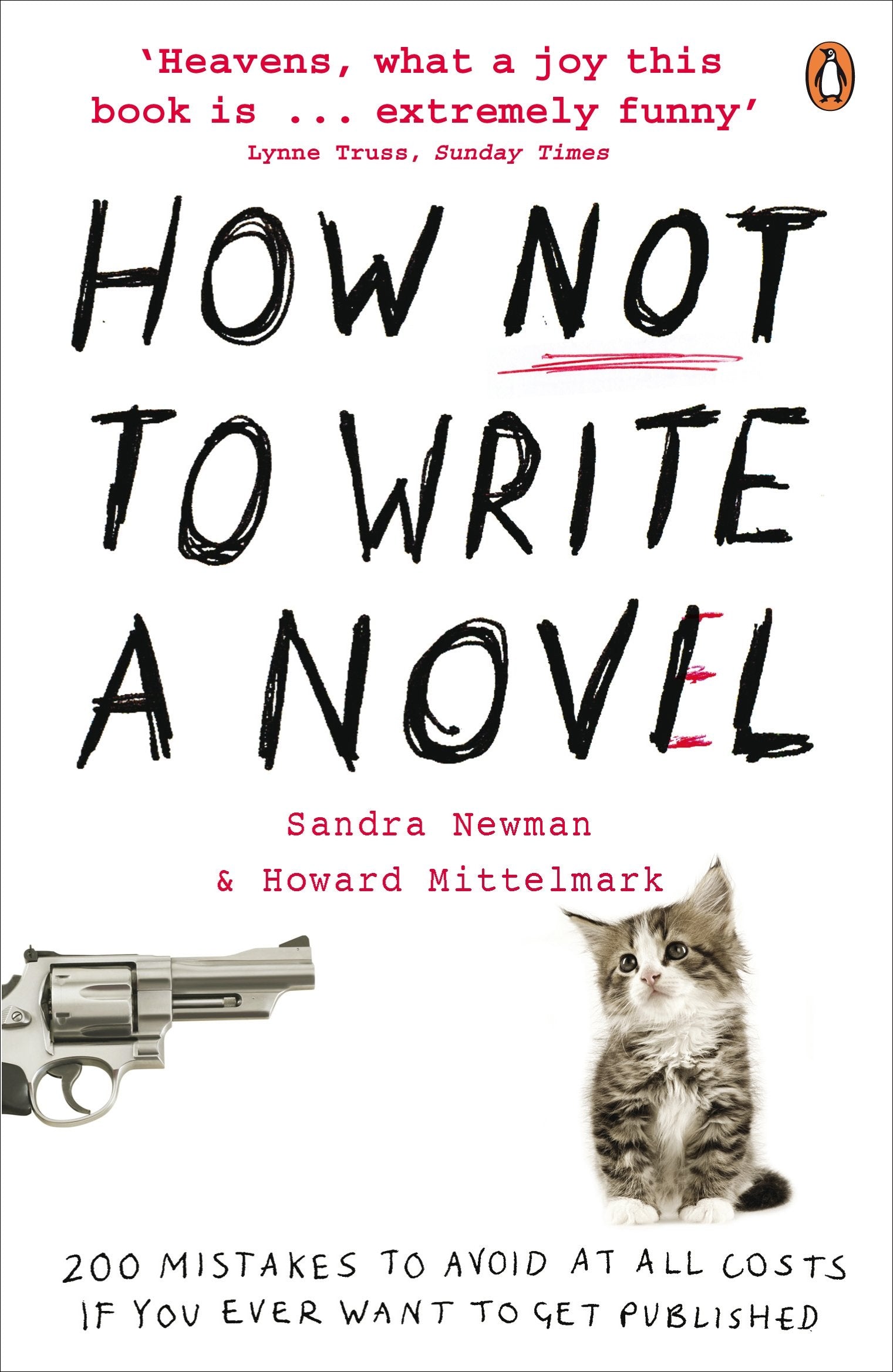 How Not to Write a Novel: 200 Mistakes to Avoid at All Costs If You Ever Want to Get Published. Howard Mittelmark and Sandra New,Used