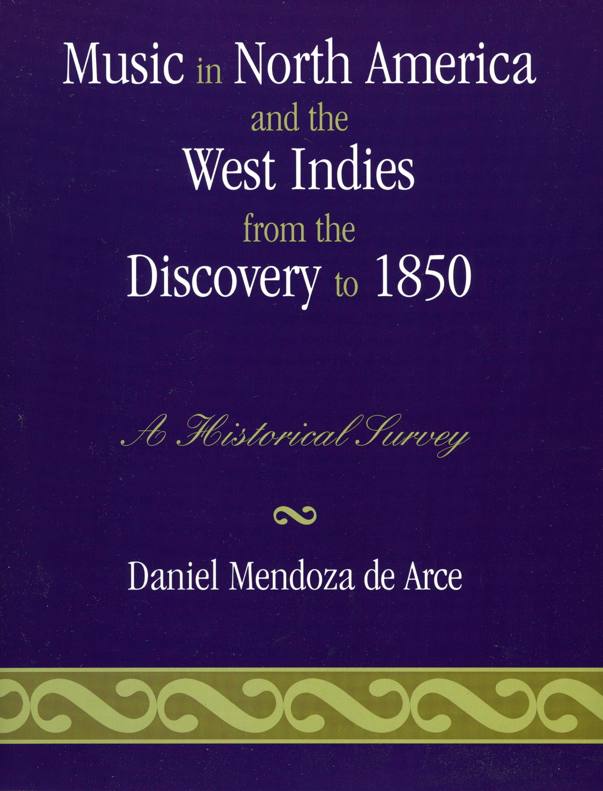 Music In North America And The West Indies From The Discovery To 1850: A Historical Survey,Used
