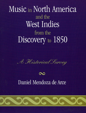 Music In North America And The West Indies From The Discovery To 1850: A Historical Survey,Used