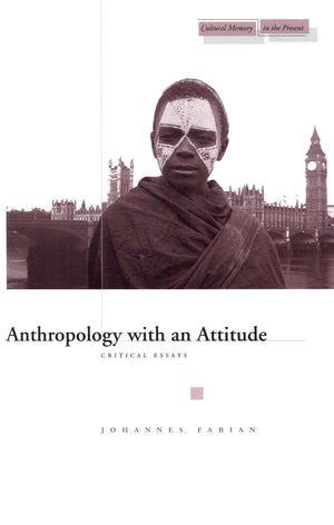 Anthropology With An Attitude: Critical Essays (Cultural Memory In The Present),Used
