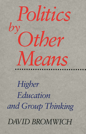 Politics by Other Means: Higher Education and Group Thinking,Used
