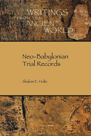 NeoBabylonian Trial Records (Writings from the Ancient World)
