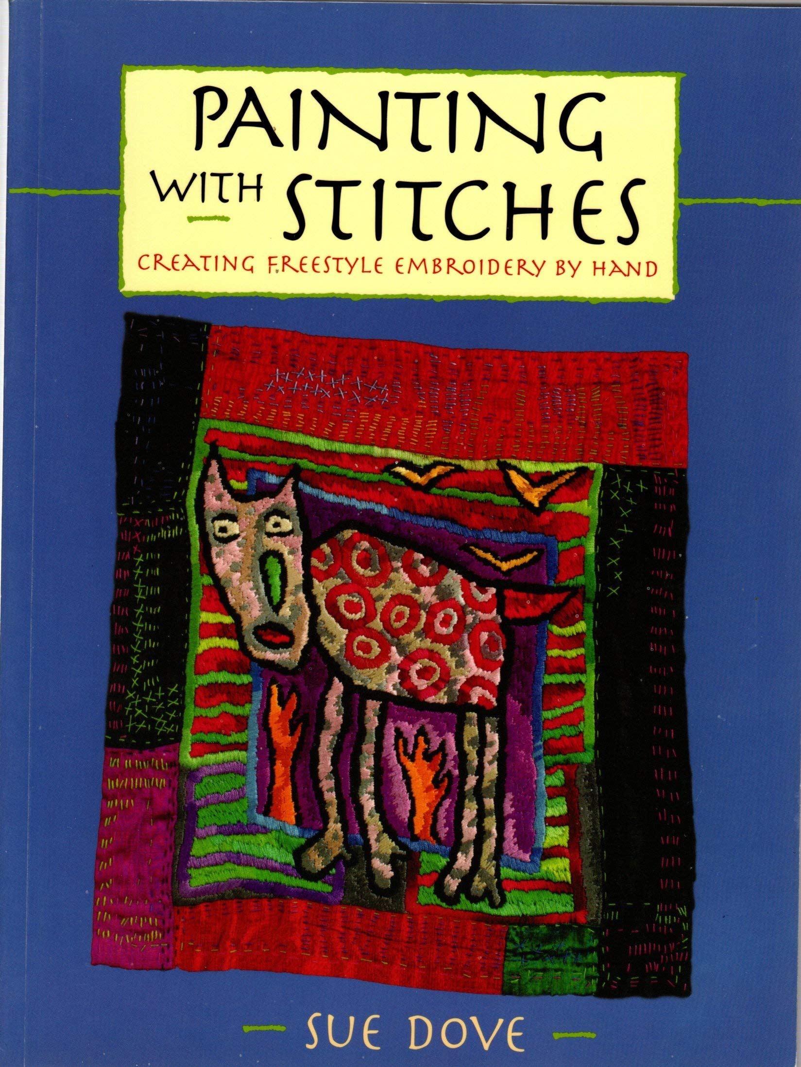 Painting With Stitches: Creating Freestyle Embroidery by Hand,New