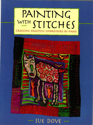 Painting With Stitches: Creating Freestyle Embroidery by Hand,Used