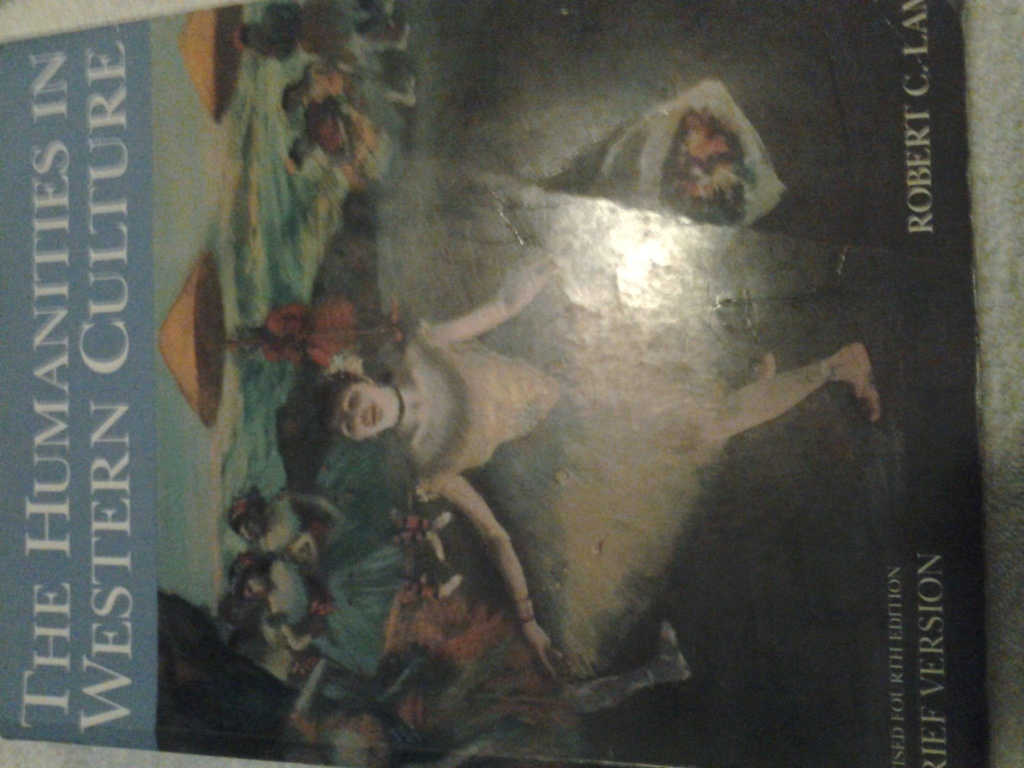 The Humanities in Western Culture: Brief Version, 4th Edition,New