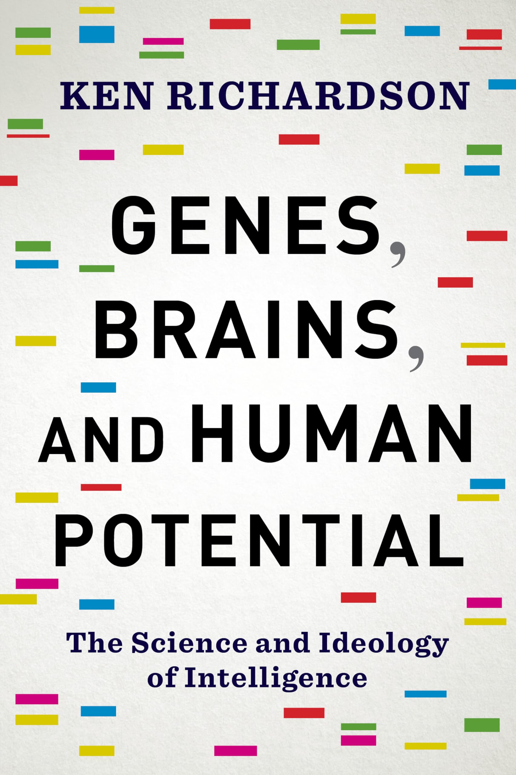Genes, Brains, and Human Potential: The Science and Ideology of Intelligence,Used