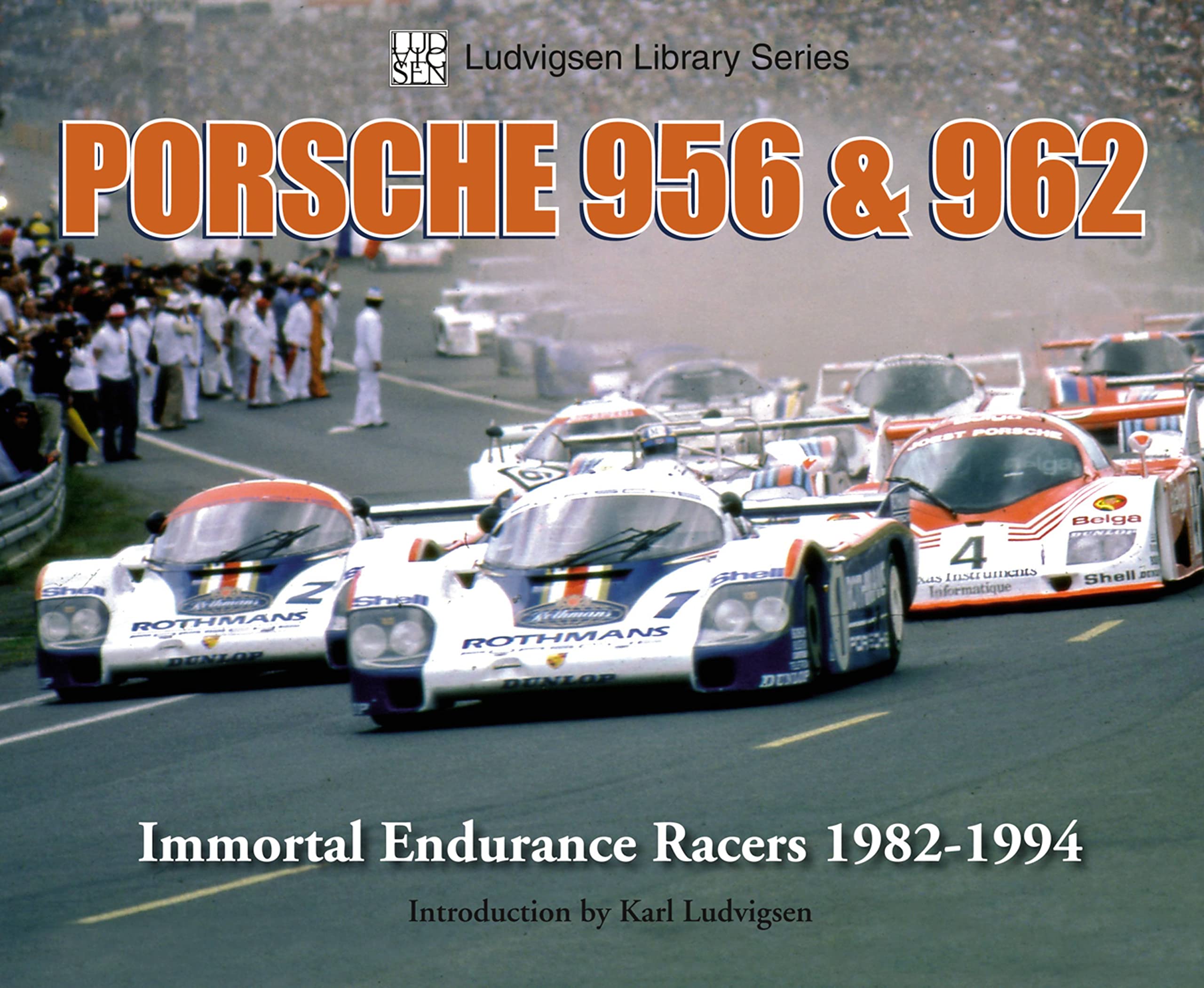 Porsche 956 & 962: Immortal Endurance Racers 19821994 (Ludvigsen Library Series),Used