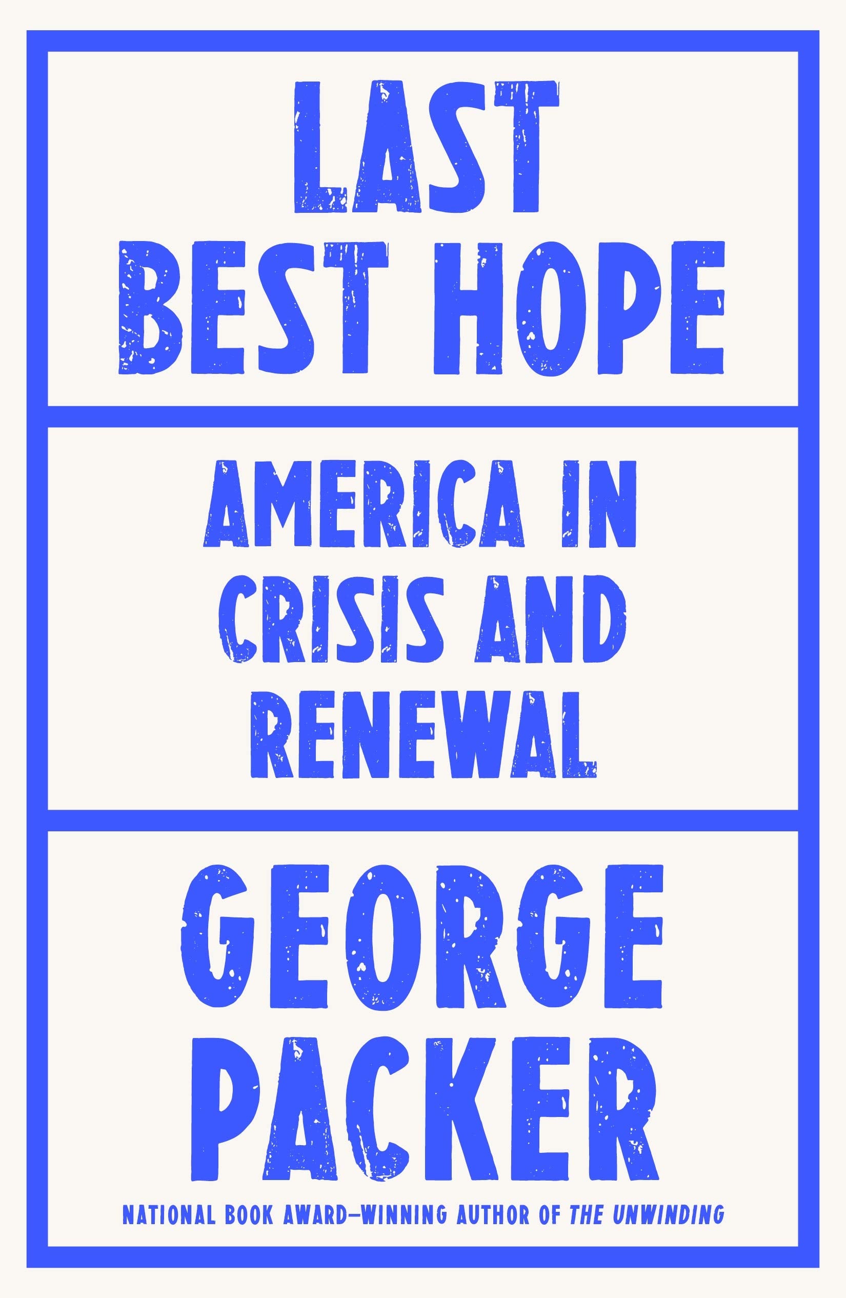 Last Best Hope: America In Crisis And Renewal-used