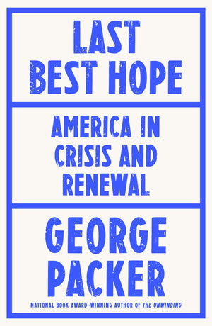 Last Best Hope: America In Crisis And Renewal-used