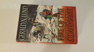 Fire of the Covenant: A Novel of the Willie and Martin Handcart Companies,Used