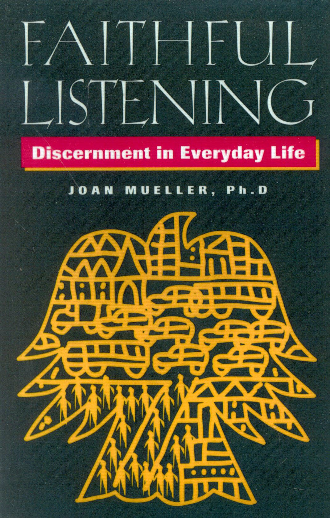 Faithful Listening: Discernment in Everyday Life,Used