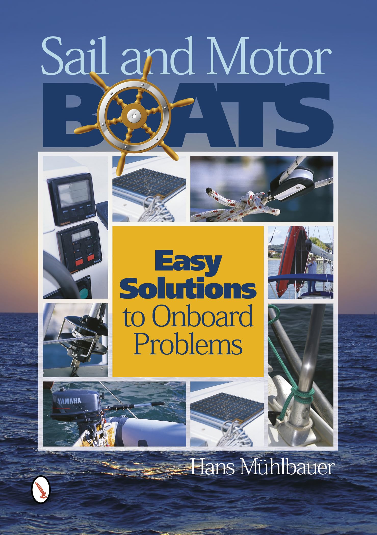 Sail and Motor Boats: Easy Solutions to Onboard Problems,Used
