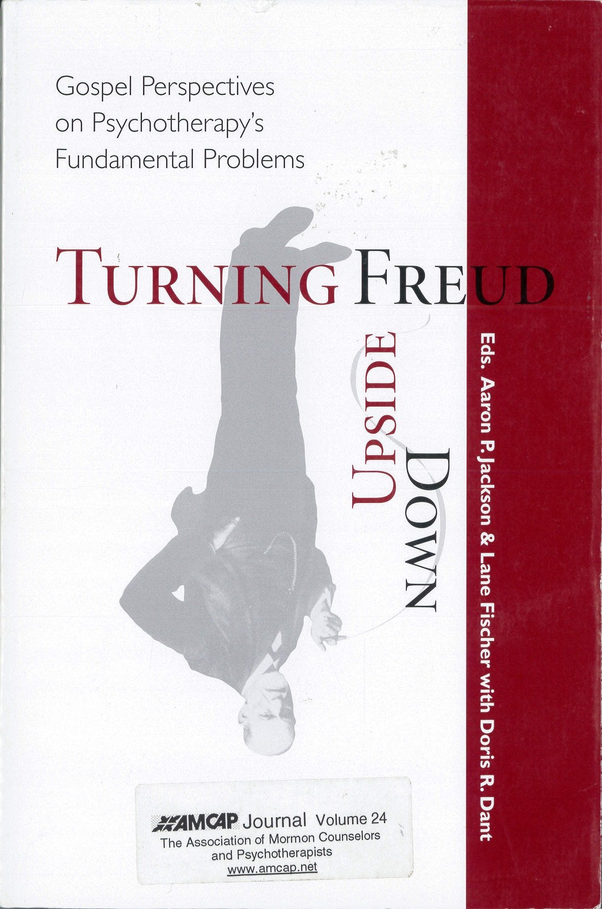 Turning Freud Upside Down: Gospel Perspectives on Psychotherapy's Fundamental Problems,Used