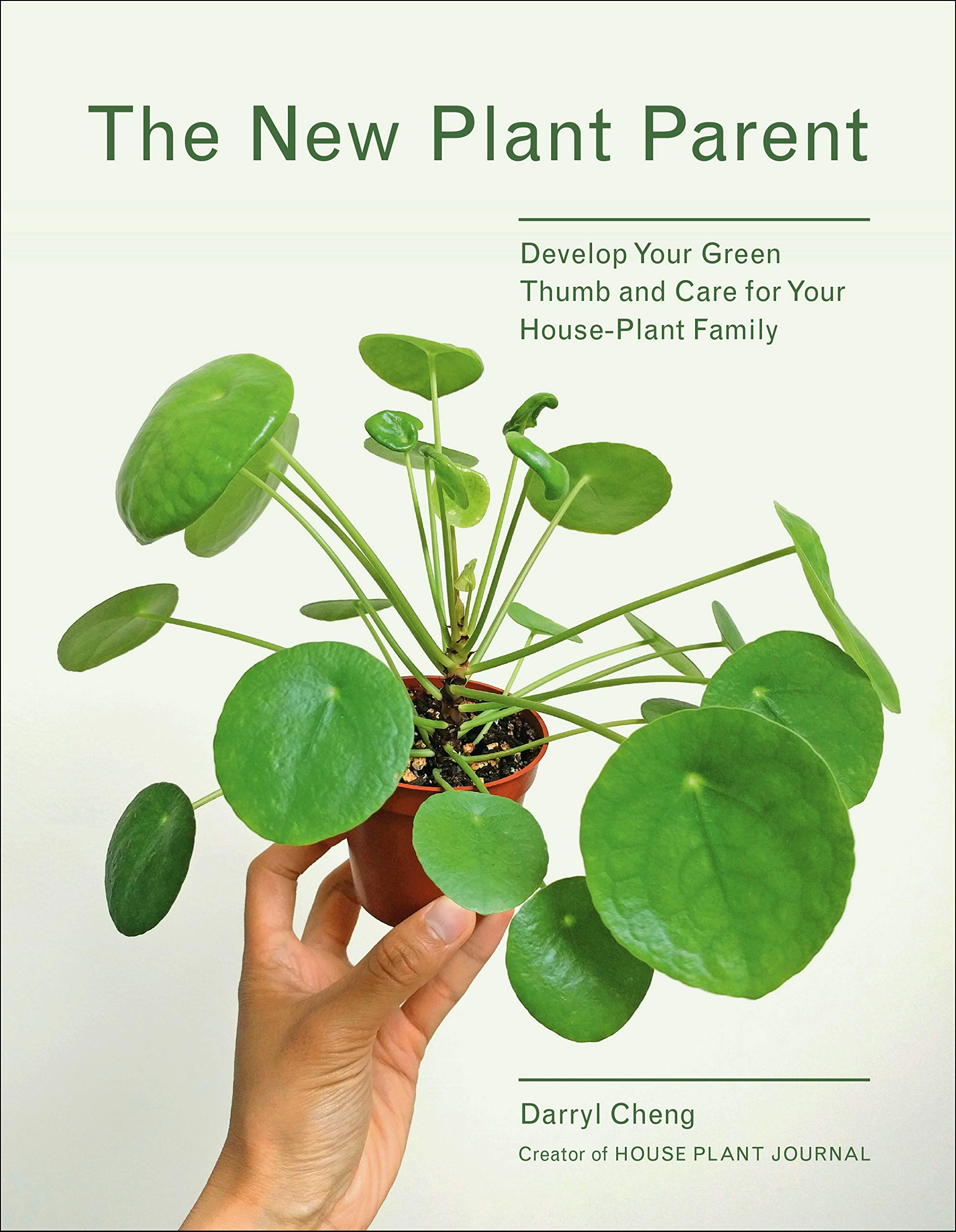 The New Plant Parent: Develop Your Green Thumb and Care for Your HousePlant Family,Used