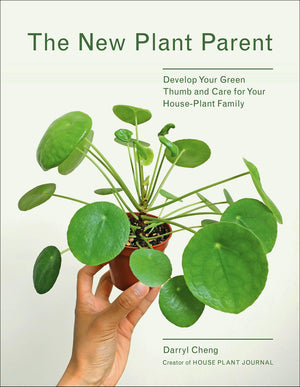The New Plant Parent: Develop Your Green Thumb and Care for Your HousePlant Family,Used