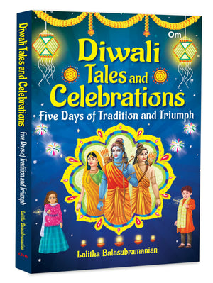 Diwali Tales And Celebrations: Five Days Of Tradition And Triumph  IndiaS Festival Of Lights | Joyful Rituals| Tales Of Triumph, Light, And Community | Lakshmi Pooja