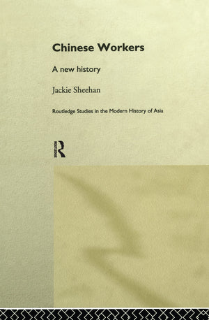 Chinese Workers: A New History (Routledge Studies in the Modern History of Asia),Used