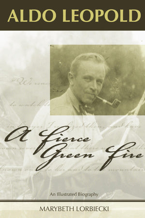 Aldo Leopold: A Fierce Green Fire,Used