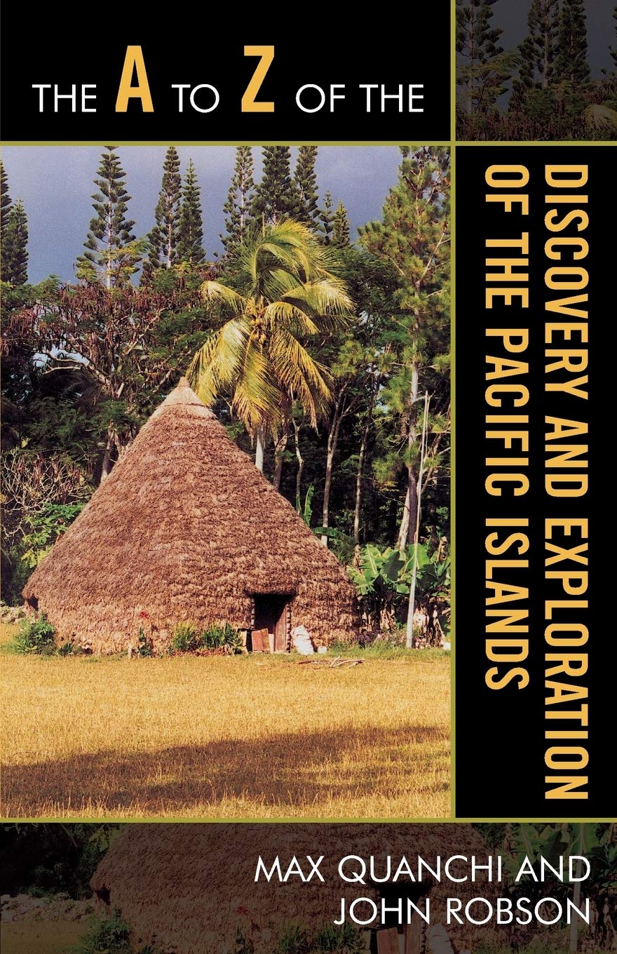 The A To Z Of The Discovery And Exploration Of The Pacific Islands (Volume 47) (The A To Z Guide Series, 47),Used
