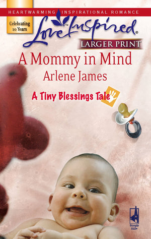 A Mommy in Mind (A Tiny Blessings Tale #3) (Larger Print Love Inspired #412),Used