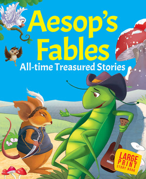 Aesops Fables For Children: All-Time Treasured Stories For Kids | Classic Animal Tales With Moral Lessons | Stories Of Kindness, Honesty & Wisdom | Fun Read-Aloud Fables For Bedtime | Timeless Collection Of Life Lessons - Large Print