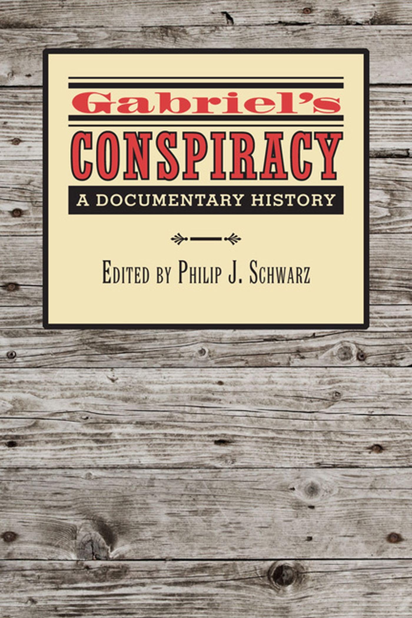 Gabriel's Conspiracy: A Documentary History (Carter G. Woodson Institute Series: Black Studies at Work in the World),Used