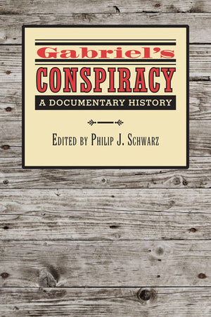 Gabriel's Conspiracy: A Documentary History (Carter G. Woodson Institute Series: Black Studies at Work in the World),Used
