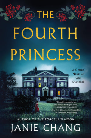 The Fourth Princess: A Gothic Novel Of Old Shanghai