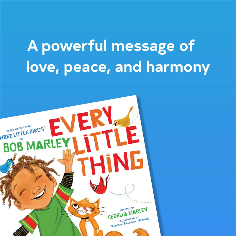 Every Little Thing: Based on the song 'Three Little Birds' by Bob Marley,Used