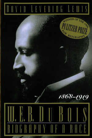 W. E. B. Du Bois, 18681919: Biography Of A Race