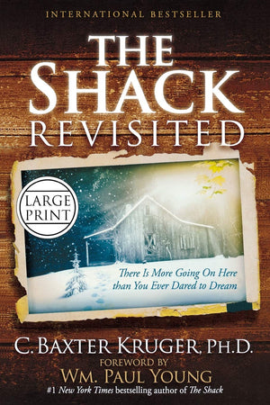 The Shack Revisited: There Is More Going On Here Than You Ever Dared To Dream