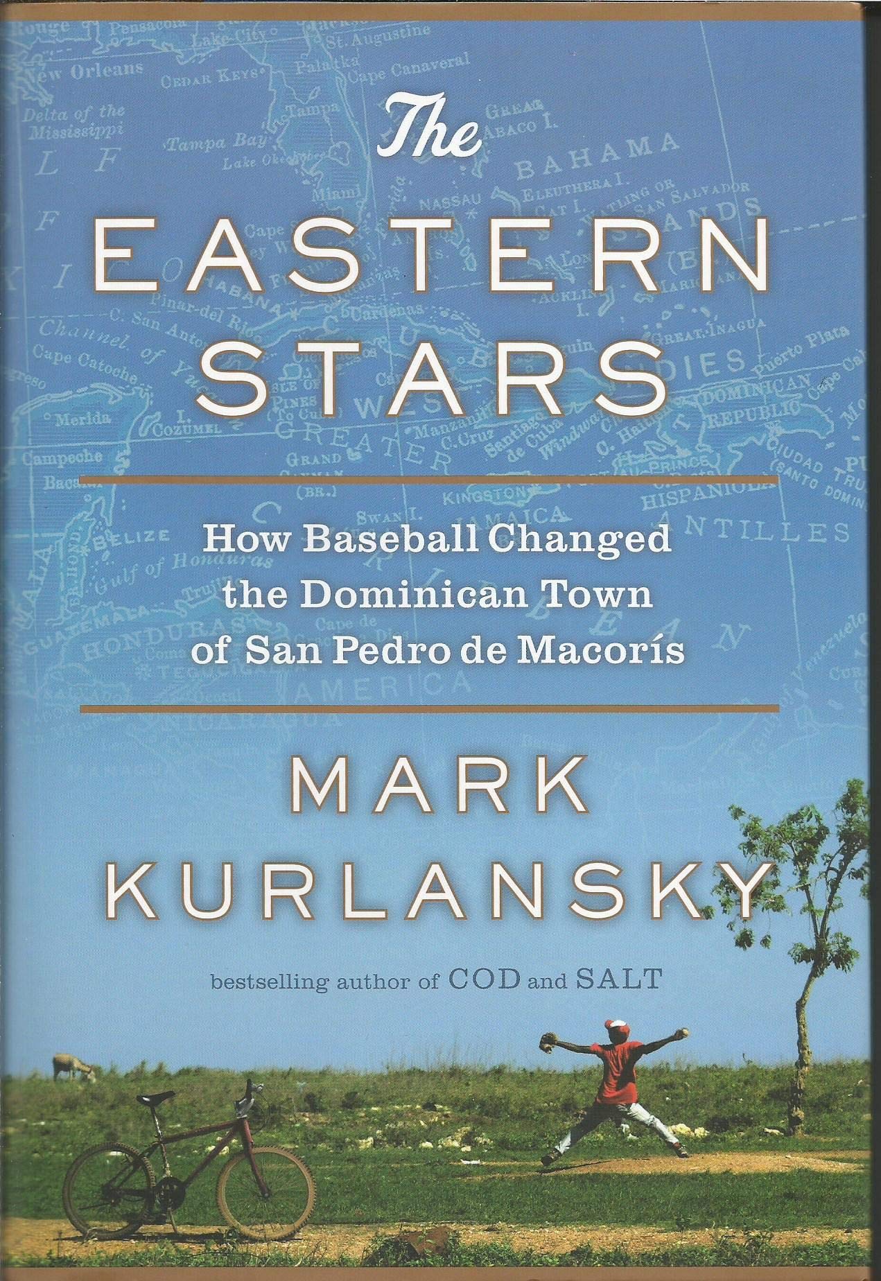 The Eastern Stars: How Baseball Changed the Dominican Town of San Pedro de Macoris,New