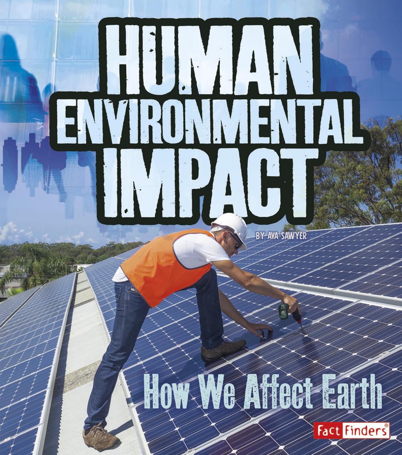 Human Environmental Impact: How We Affect Earth (Humans and Our Planet),Used