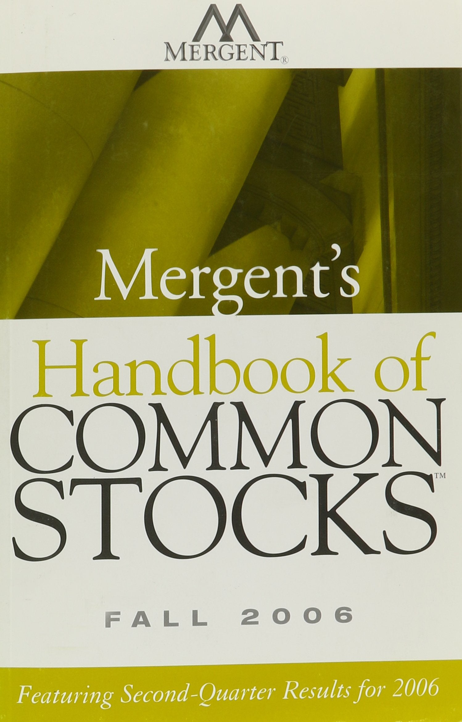 Mergent's Handbook of Common Stocks Fall 2006: Featuring SecondQuarter Results for 2006,Used
